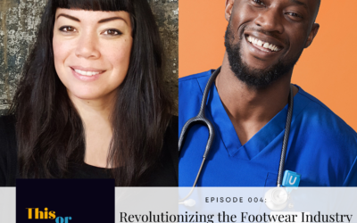 EP 4: Revolutionizing the Footwear Industry for Healthcare Professionals with Caprice Neely and Ebi P., RN