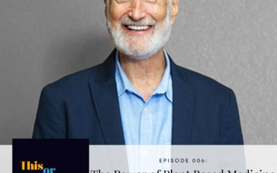 EP 6: The Power of Plant Based Medicine with Dr. Michael Klaper