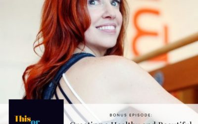 Bonus Episode: Creating a Healthy and Beautiful Lifestyle with Kendall Carriere