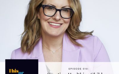 EP 10: Creating Healthier Children with Dr. Staci Whitman