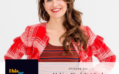 EP 12: Making Work Not Suck with Dr. Melissa Steach