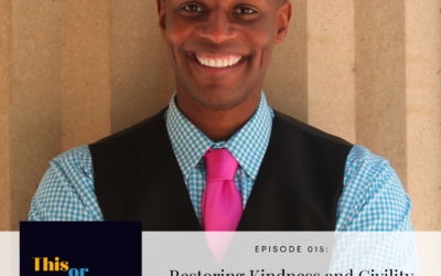 EP 15: Restoring Kindness and Civility With Shola Richards